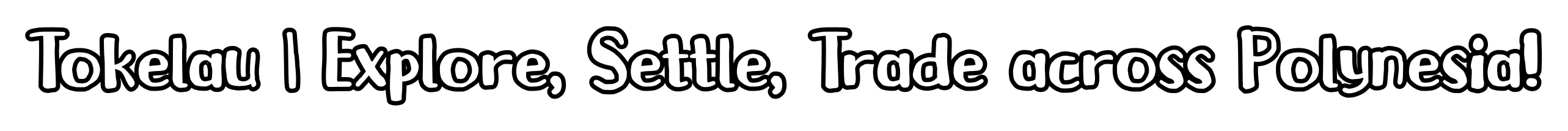 Tokelau | Explore, Settle, Trade across Polynesia!